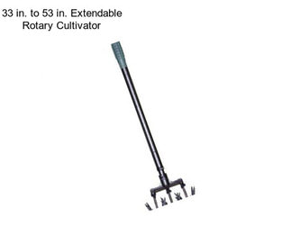 33 in. to 53 in. Extendable Rotary Cultivator