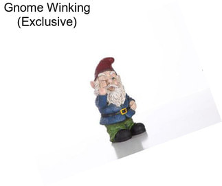 Gnome Winking (Exclusive)