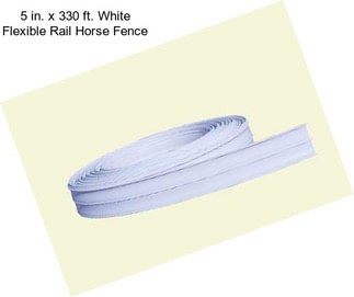 5 in. x 330 ft. White Flexible Rail Horse Fence