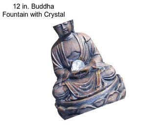 12 in. Buddha Fountain with Crystal