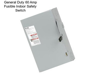 General Duty 60 Amp Fusible Indoor Safety Switch