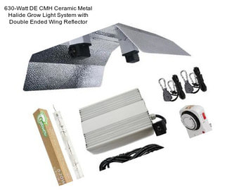 630-Watt DE CMH Ceramic Metal Halide Grow Light System with Double Ended Wing Reflector