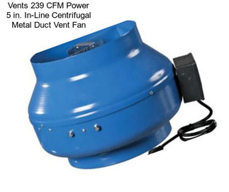 Vents 239 CFM Power 5 in. In-Line Centrifugal Metal Duct Vent Fan