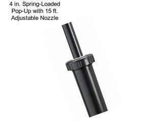 4 in. Spring-Loaded Pop-Up with 15 ft. Adjustable Nozzle