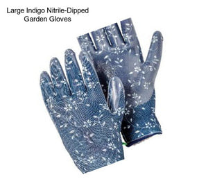 Large Indigo Nitrile-Dipped Garden Gloves