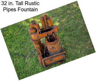 32 in. Tall Rustic Pipes Fountain