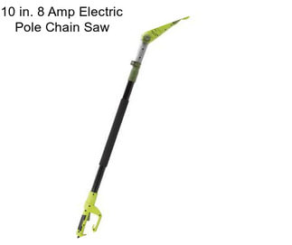 10 in. 8 Amp Electric Pole Chain Saw
