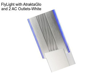 FlyLight with AtraktaGlo and 2 AC Outlets-White