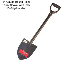 14-Gauge Round Point Trunk Shovel with Poly D-Grip Handle