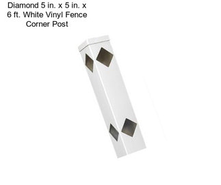 Diamond 5 in. x 5 in. x 6 ft. White Vinyl Fence Corner Post