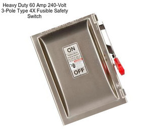 Heavy Duty 60 Amp 240-Volt 3-Pole Type 4X Fusible Safety Switch