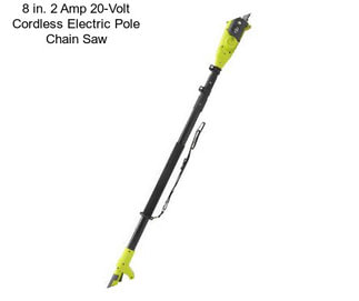 8 in. 2 Amp 20-Volt Cordless Electric Pole Chain Saw