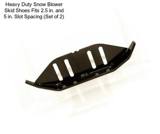 Heavy Duty Snow Blower Skid Shoes Fits 2.5 in. and 5 in. Slot Spacing (Set of 2)