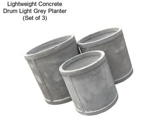 Lightweight Concrete Drum Light Grey Planter (Set of 3)