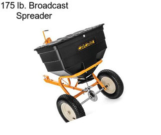 175 lb. Broadcast Spreader