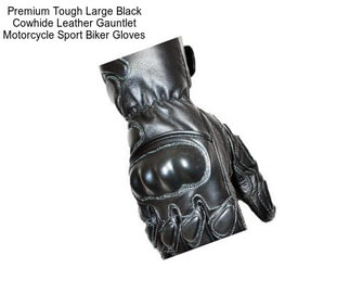 Premium Tough Large Black Cowhide Leather Gauntlet Motorcycle Sport Biker Gloves