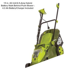 15 in. 40-Volt 6.5-Amp Hybrid Battery Walk Behind Push Mower - 4.0 Ah Battery/Charger Included
