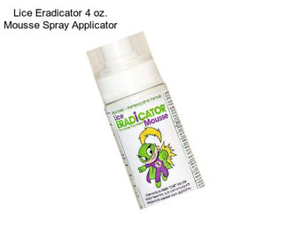 Lice Eradicator 4 oz. Mousse Spray Applicator