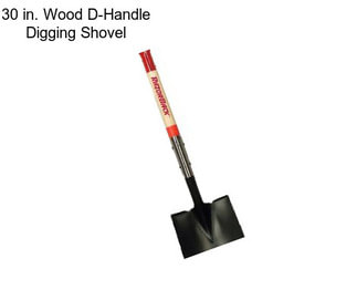 30 in. Wood D-Handle Digging Shovel