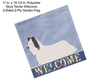 11 in. x 15-1/2 in. Polyester Skye Terrier Welcome 2-Sided 2-Ply Garden Flag