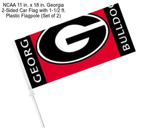 NCAA 11 in. x 18 in. Georgia 2-Sided Car Flag with 1-1/2 ft. Plastic Flagpole (Set of 2)