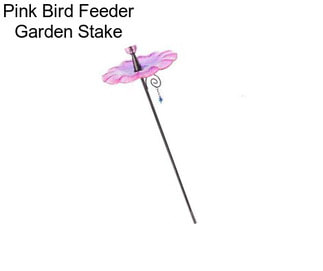 Pink Bird Feeder Garden Stake