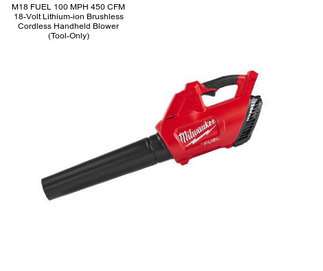 M18 FUEL 100 MPH 450 CFM 18-Volt Lithium-ion Brushless Cordless Handheld Blower (Tool-Only)