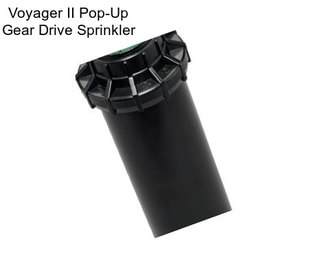 Voyager II Pop-Up Gear Drive Sprinkler
