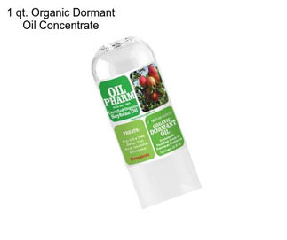 1 qt. Organic Dormant Oil Concentrate