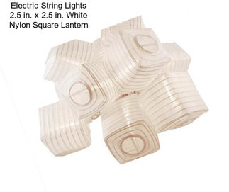Electric String Lights 2.5 in. x 2.5 in. White Nylon Square Lantern