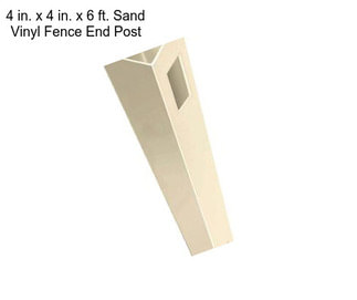 4 in. x 4 in. x 6 ft. Sand Vinyl Fence End Post