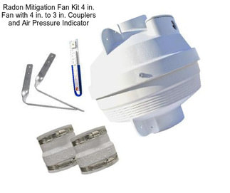 Radon Mitigation Fan Kit 4 in. Fan with 4 in. to 3 in. Couplers and Air Pressure Indicator