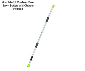 8 in. 24-Volt Cordless Pole Saw - Battery and Charger Included