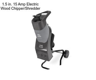 1.5 in. 15 Amp Electric Wood Chipper/Shredder