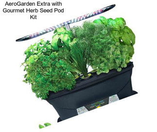 AeroGarden Extra with Gourmet Herb Seed Pod Kit
