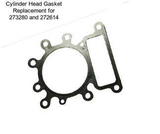 Cylinder Head Gasket Replacement for 273280 and 272614