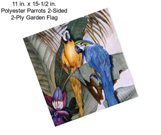 11 in. x 15-1/2 in. Polyester Parrots 2-Sided 2-Ply Garden Flag