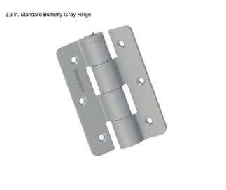 2.3 in. Standard Butterfly Gray Hinge