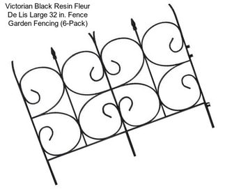 Victorian Black Resin Fleur De Lis Large 32 in. Fence Garden Fencing (6-Pack)