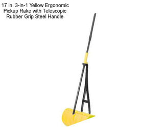 17 in. 3-in-1 Yellow Ergonomic Pickup Rake with Telescopic Rubber Grip Steel Handle