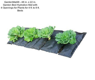 GardenMat48 - 48 in. x 22 in. Garden Bed Hydration Mat with 4 Openings for Plants for 4 ft. to 8 ft. Beds