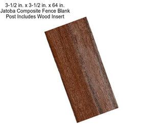3-1/2 in. x 3-1/2 in. x 64 in. Jatoba Composite Fence Blank Post Includes Wood Insert
