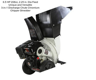 6.5 HP 208cc, 2.25 in. Dia Feed Unique and Versatile 3-in-1 Discharge Chute Chromium Chipper Shredder