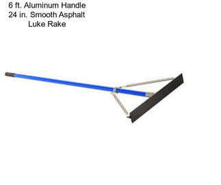 6 ft. Aluminum Handle 24 in. Smooth Asphalt Luke Rake