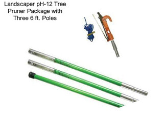 Landscaper pH-12 Tree Pruner Package with Three 6 ft. Poles