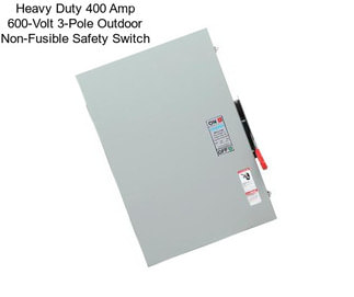 Heavy Duty 400 Amp 600-Volt 3-Pole Outdoor Non-Fusible Safety Switch