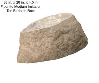 33 in. x 28 in. x 4.5 in. Fiberlite Medium Imitation Tan Birdbath Rock