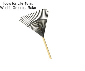 Tools for Life 18 in. Worlds Greatest Rake