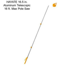 HAYATE 16.5 in. Aluminum Telescopic 16 ft. Max Pole Saw