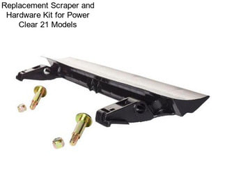 Replacement Scraper and Hardware Kit for Power Clear 21 Models